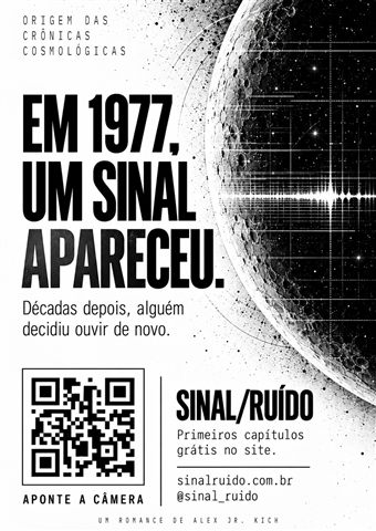 Cartaz de SINAL/RUÍDO em português, versão preto e branco: "Em 1977, um sinal apareceu". Imagem: planeta craterado.