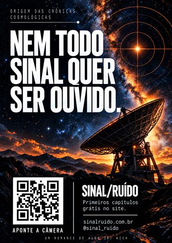 Cartaz de SINAL/RUÍDO em português, versão colorida: "Nem todo sinal quer ser ouvido". Imagem: radiotelescópio sob a Via Láctea.